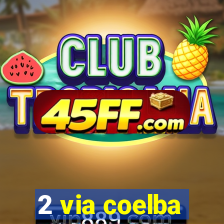 2 via coelba
